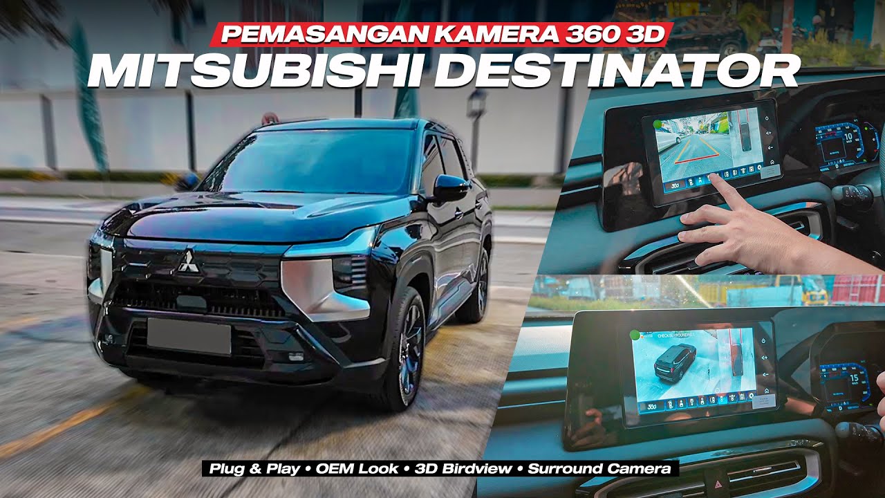 MITSUBISHI DESTINATOR UPGRADE KAMERA 360 SONY LENS – TAMPILAN SUPER JERNIH ADAPTIF TRAJEKTORI