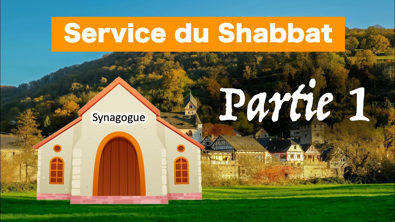 Shabbat à la synagogue (1ère Partie)