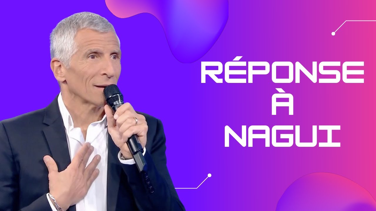 Réponse à Nagui : Bêtise et mensonges