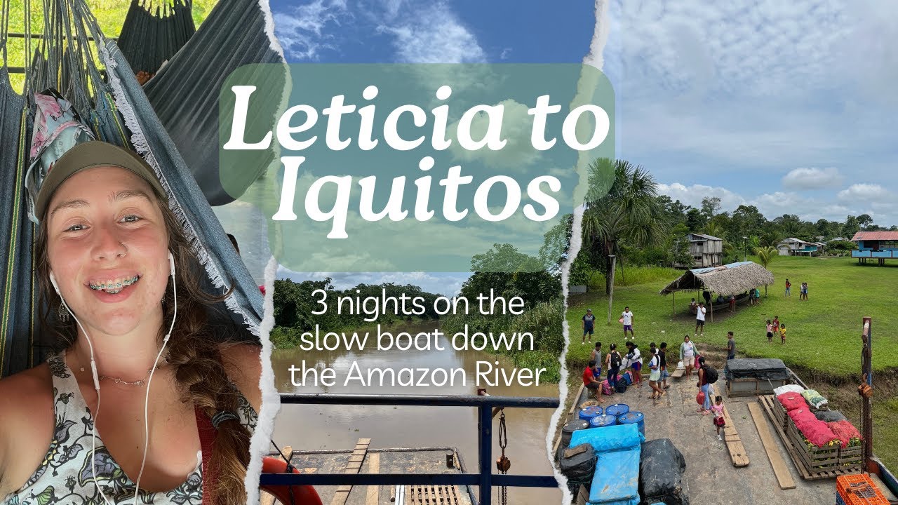 60 hours on the Amazon River: Taking the Slow Boat from Leticia, Colombia to Iquitos, Peru