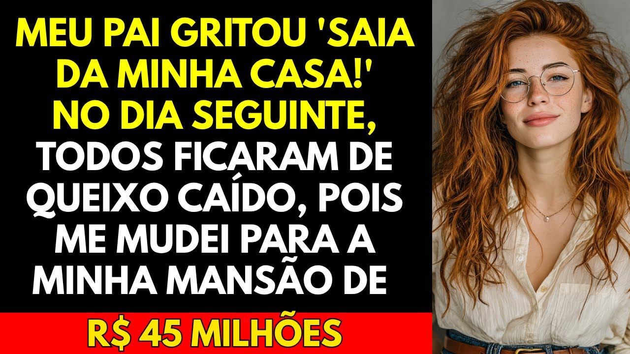 Meu Pai Gritou 'Saia da Minha Casa!' – No Dia Seguinte, Todos Ficaram de Queixo Caído, Pois...