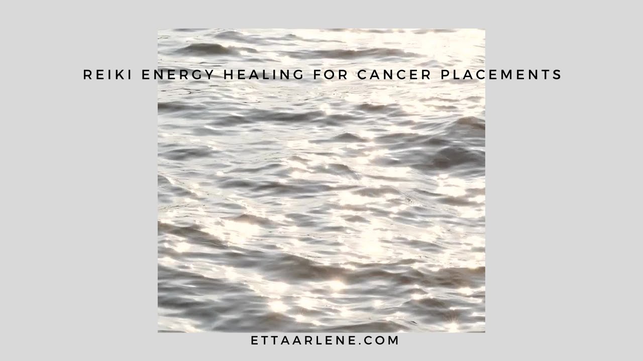 Reiki Energy Healing For Cancer Placements