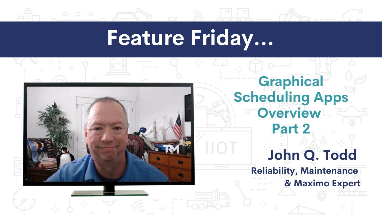 Graphical Scheduling Apps Overview - Part 2 | IBM Maximo & MAS - Feature Friday