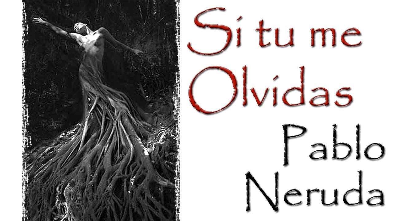 Si tu me olvidas - Pablo Neruda - Recitado por Feneté - If you forget me