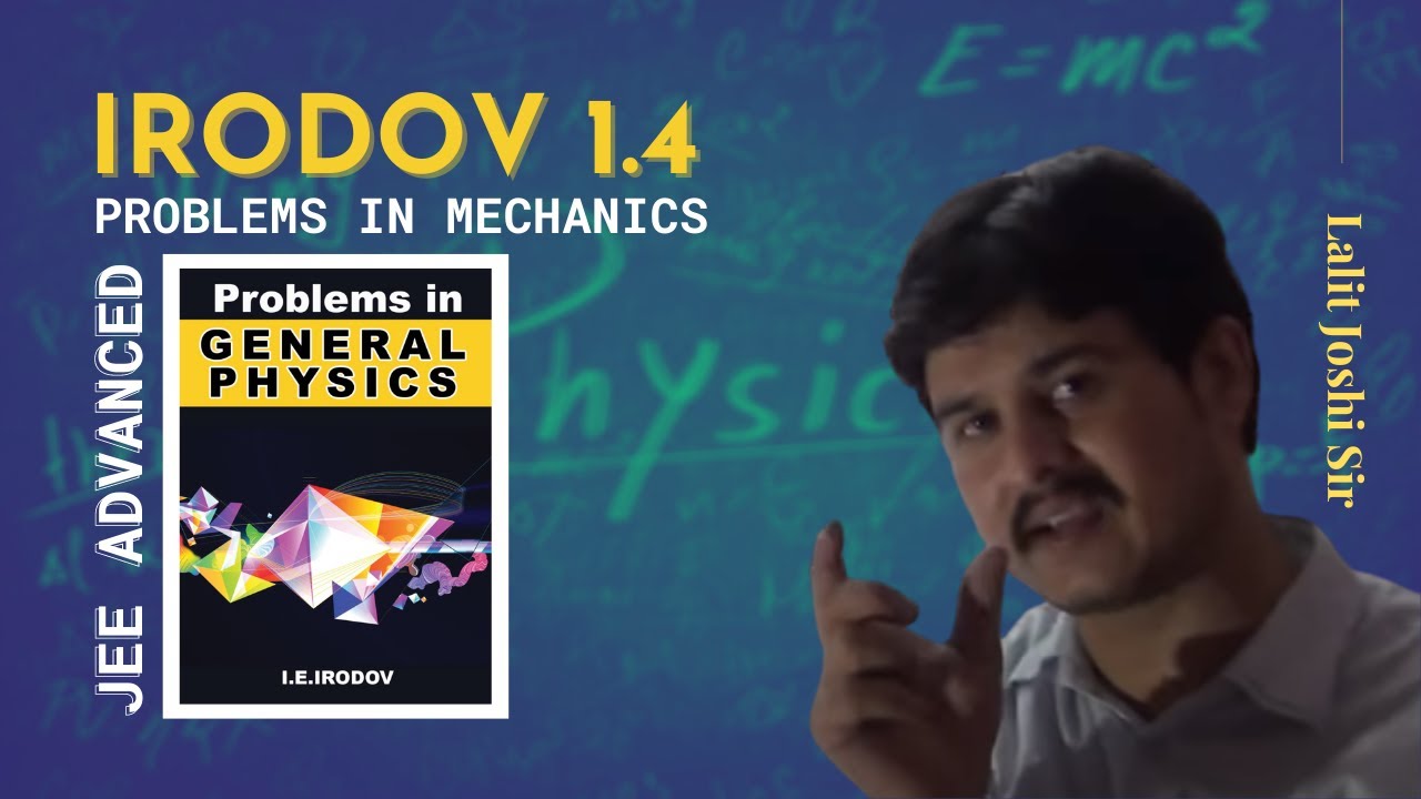 I E Irodov problem 1.4 | Irodov Physics | lalit joshi sir