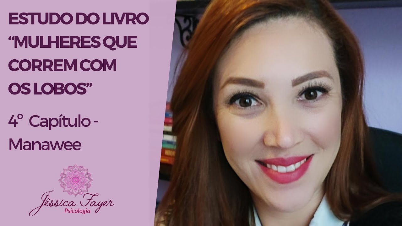 4º Capitulo - Mulheres que correm com os lobos - 