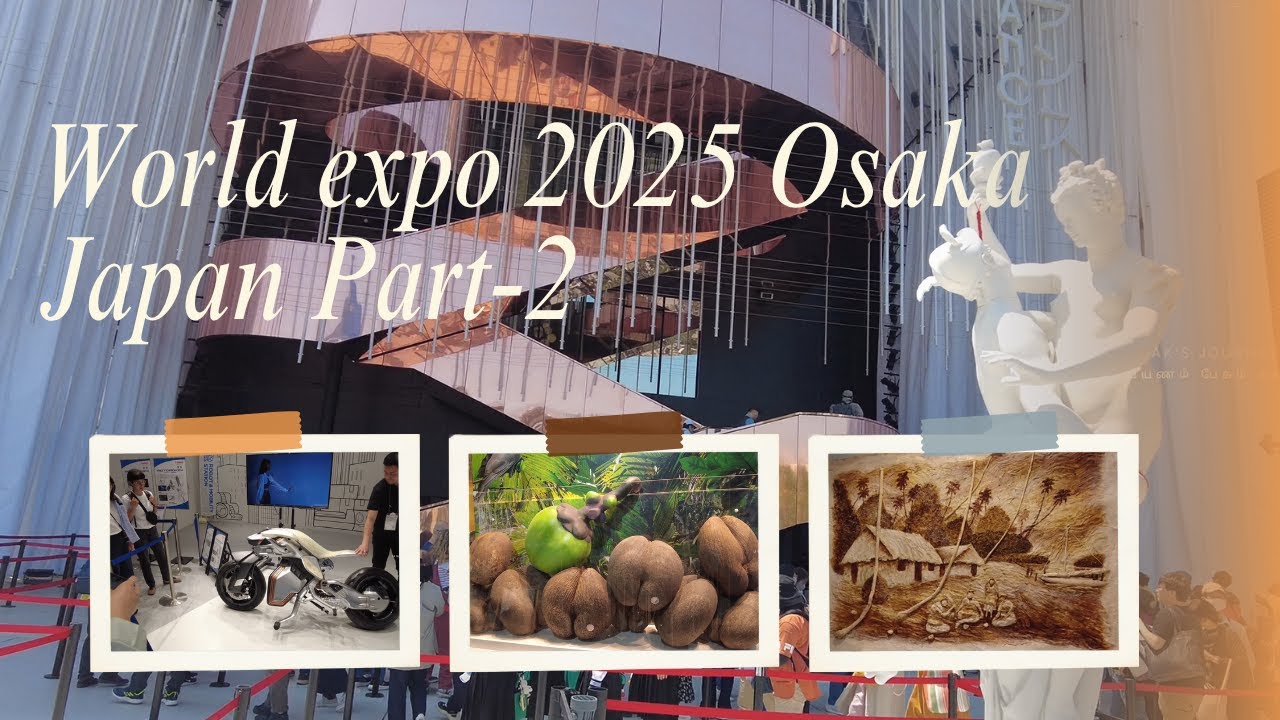World expo 2025 Osaka Japan | Part 2 Technology | African Countries and pavilion
