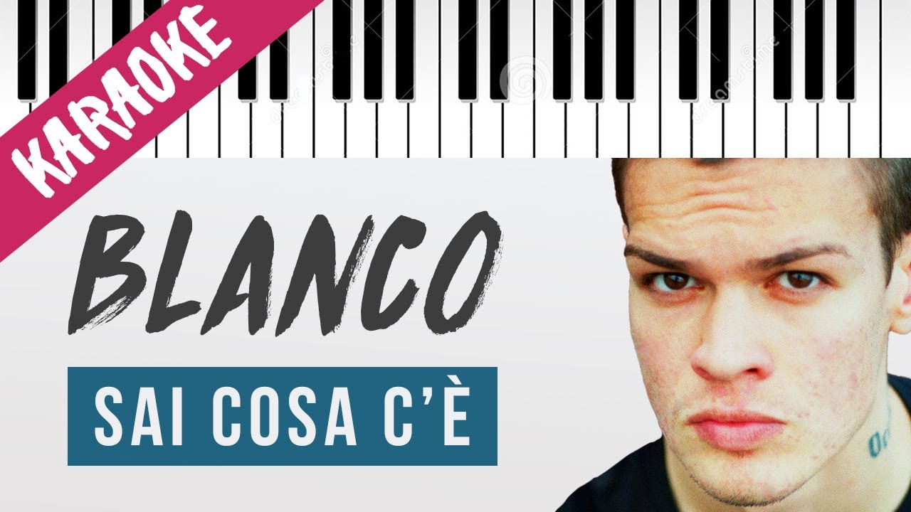 BLANCO | Sai Cosa C'è // Piano Karaoke con Testo