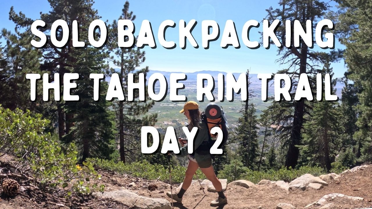 Tahoe Rim Trail | Day 2 | 20.4 miles (June 2025) - NV/CA State Line, Star Lake, and lots of climbing