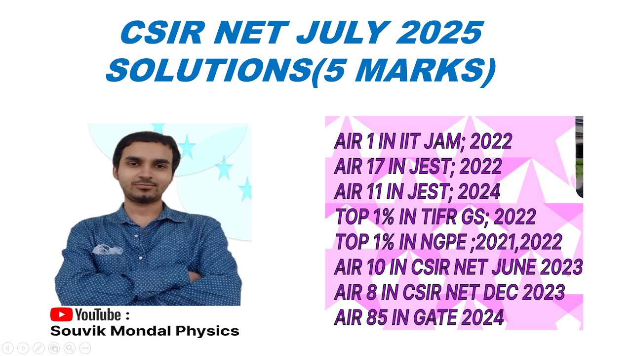 CSIR NET JULY 2025 5 MARKS SOLUTIONS. #csirnetphysics #gatephysics #jest