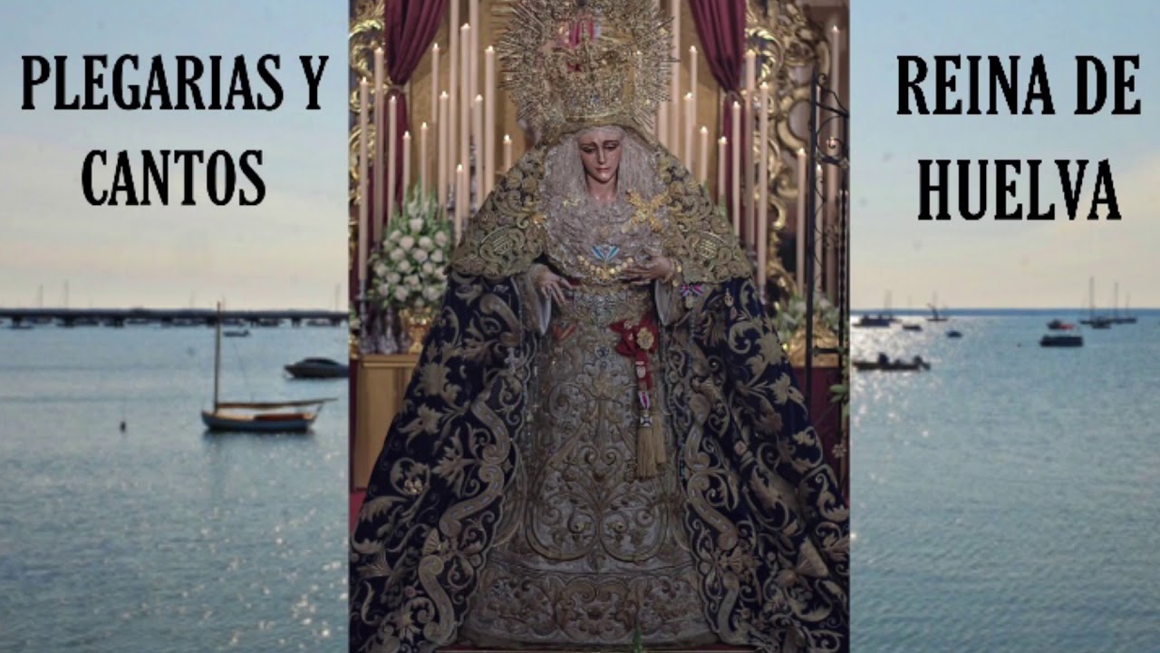 Cantos VICTORIA DE HUELVA (Salves y Plegarias a la Reina de Huelva)