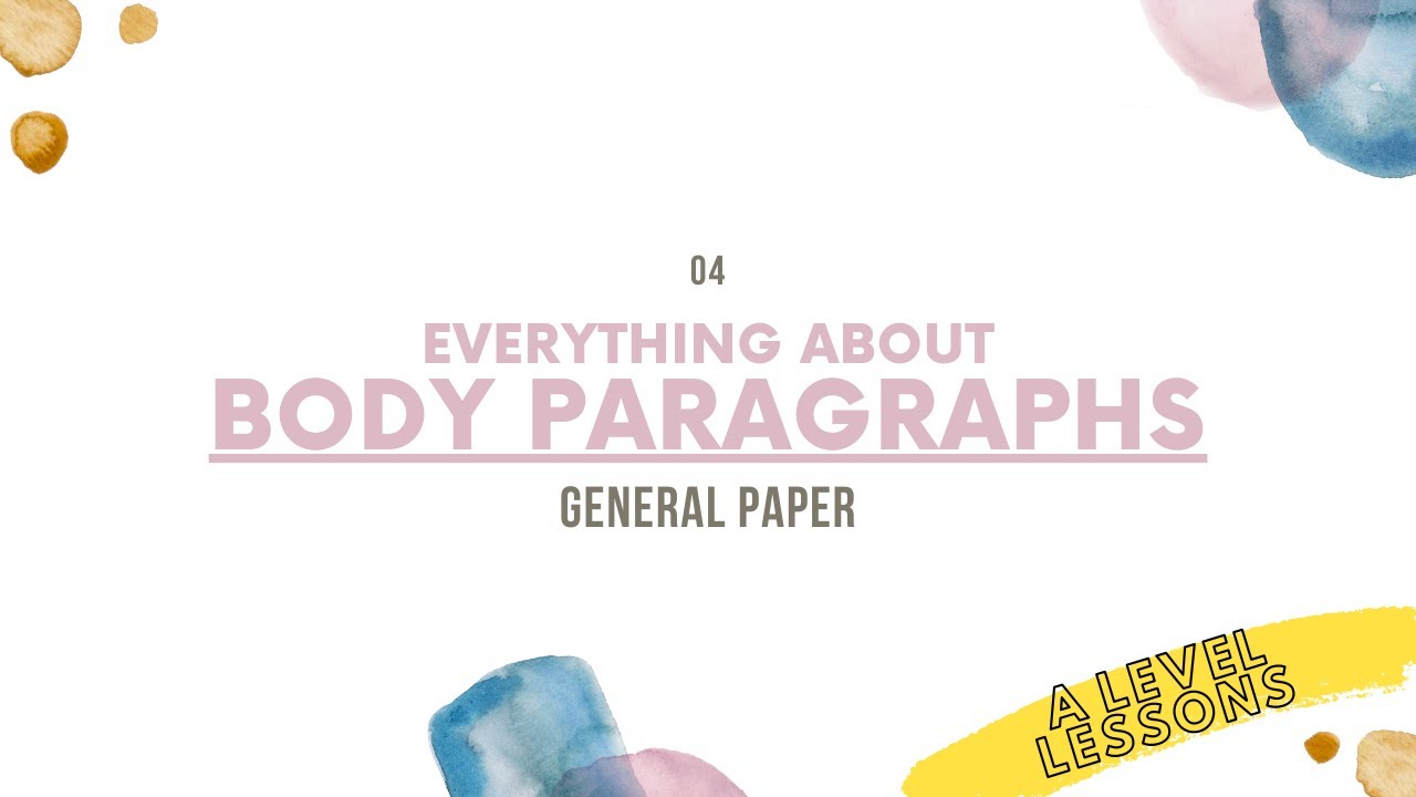 How to WRITE body paragraphs for an A grade essay | A Level General Paper (2024)
