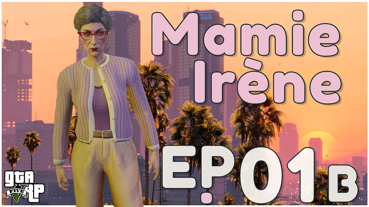 GTA RP | 👵 MAMIE IRENE DEBARQUE EN VILLE  🌆 | EP #01B | GLIFE-REWIND