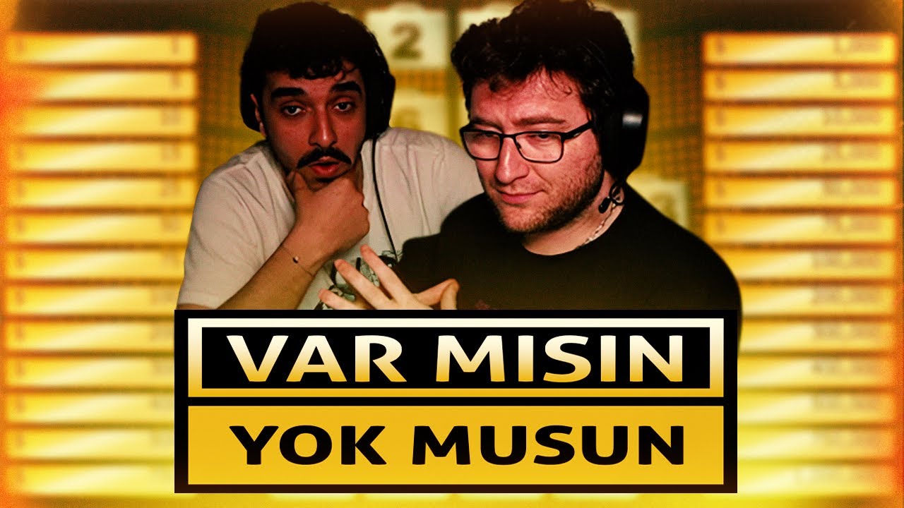 EFE UYGAÇ İLE VAR MISIN YOK MUSUN! w/ÇAÇA