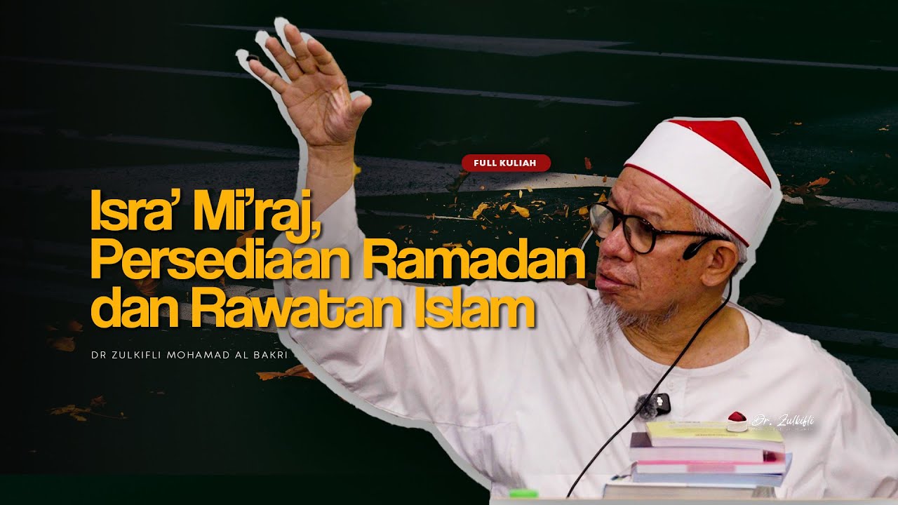 Muhasabah Isra' Mi'raj, Persediaan Menjelang ramadan dan Rawatan Islam | dr Zulkifli Mohamad alBakri