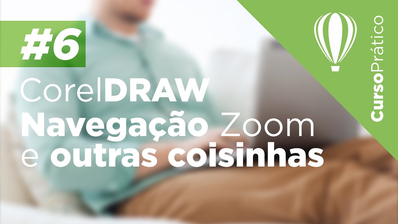 Curso prático de CorelDRAW #6 - Navegação, Zoom e outras coisinhas