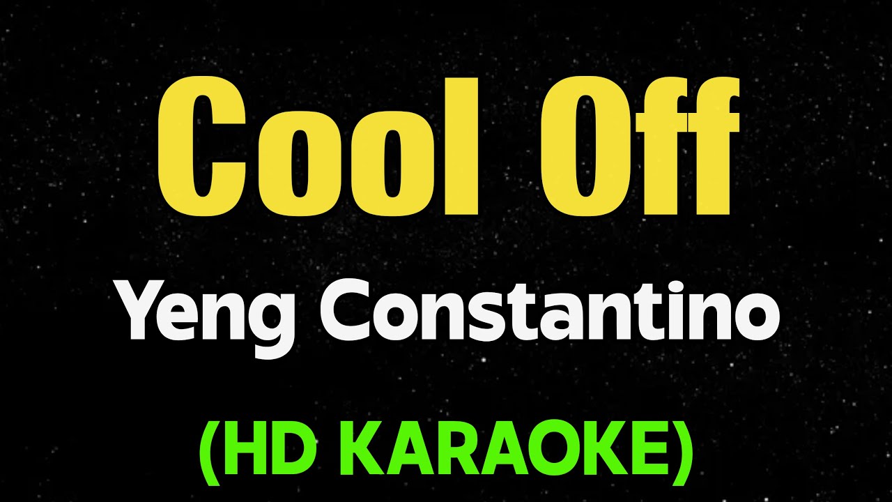 COOL OFF - Yeng Constantino (HD Karaoke)