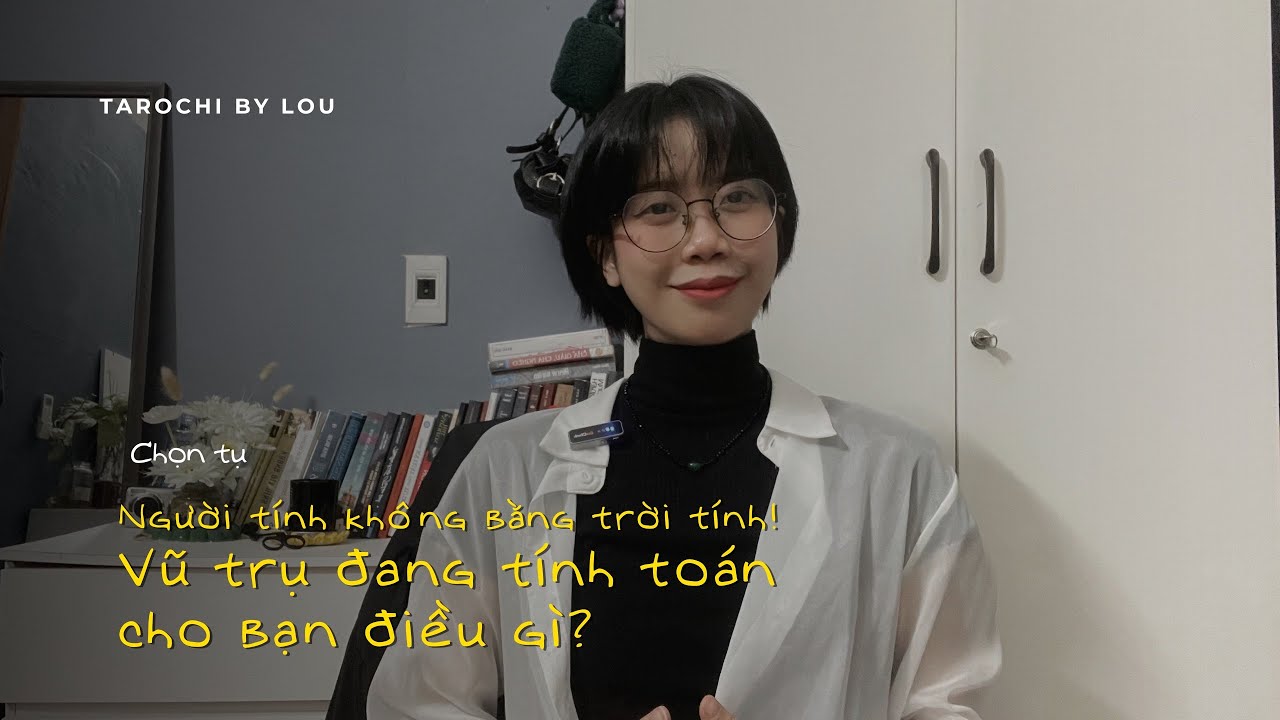 VŨ TRỤ ĐANG TÍNH TOÁN ĐIỀU GÌ CHO BẠN? | Tarochibylou