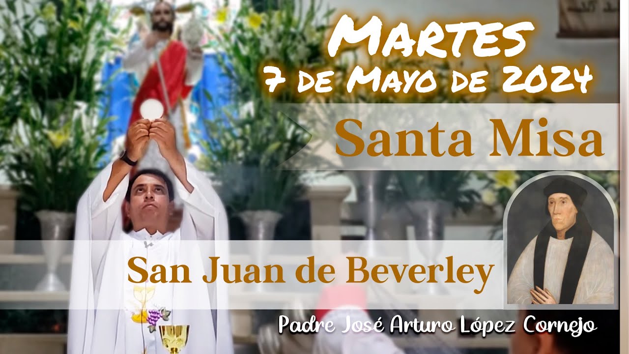 ✅ MISA DE HOY martes 7 de Mayo 2024 - Padre Arturo Cornejo