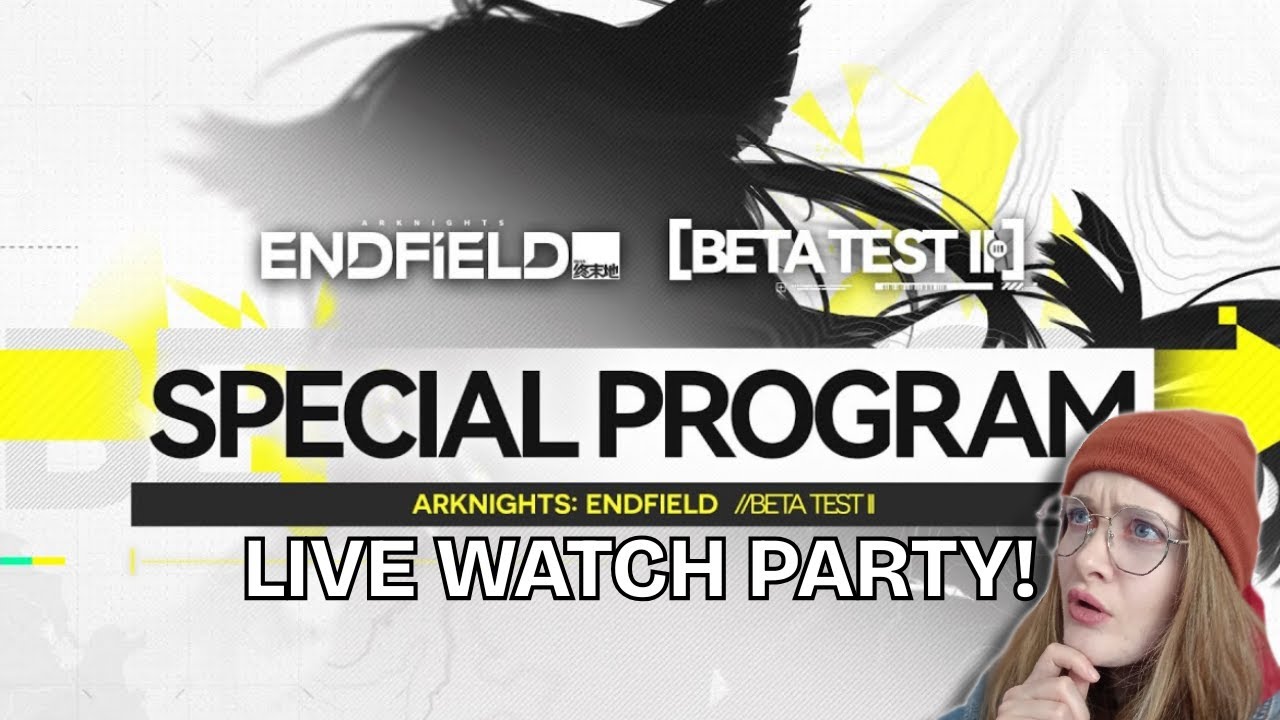 ENDFIELD MORE LIKE WHENFIELD | Arknights: Endfield Beta Test II Special Program WATCHPARTY!