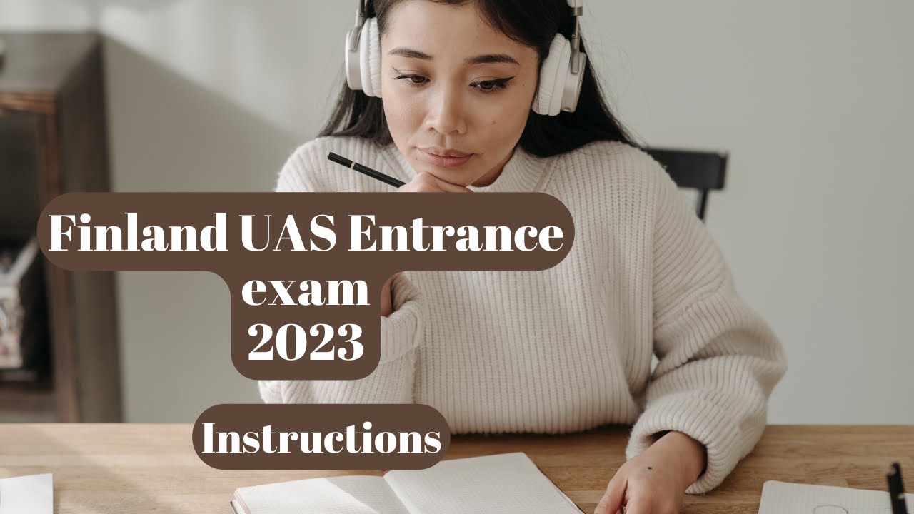 Finland UAS Entrance Exam 2023. Instruction and updates Sinhala