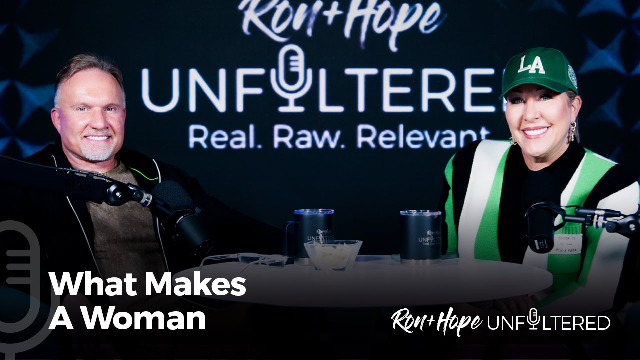 What Makes A Woman | Ron + Hope: Unfiltered