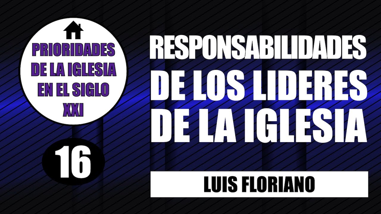 Responsabilidades de los líderes de la iglesia