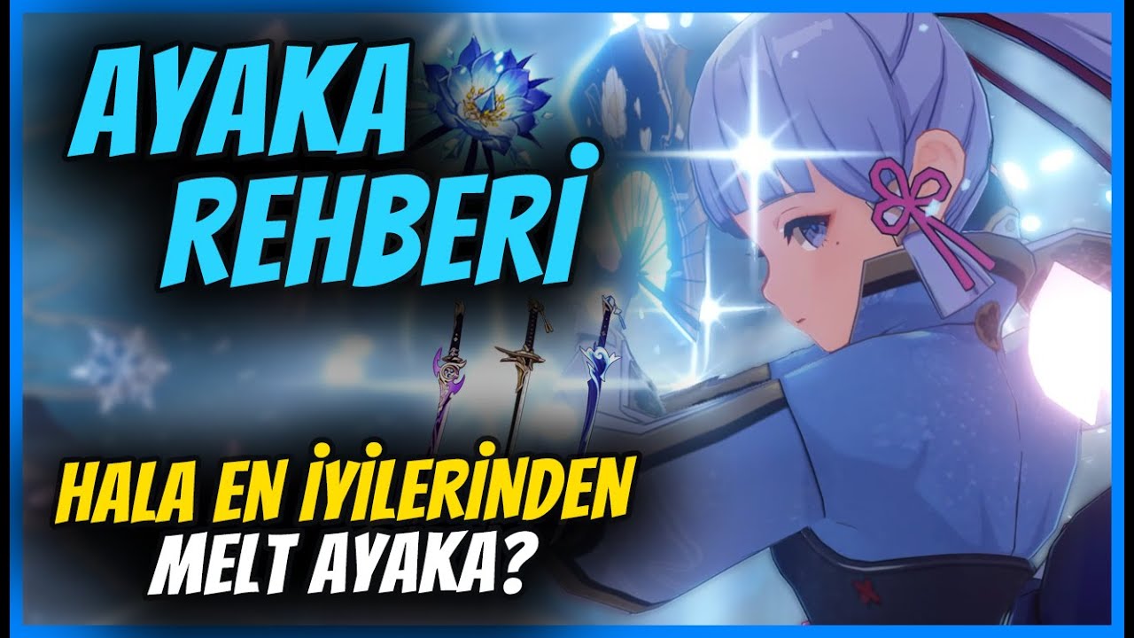 AYAKA REHBERİ [3.5] | Yadigarları & Silah Tercihleri & Takımları | Genshin Impact Türkçe