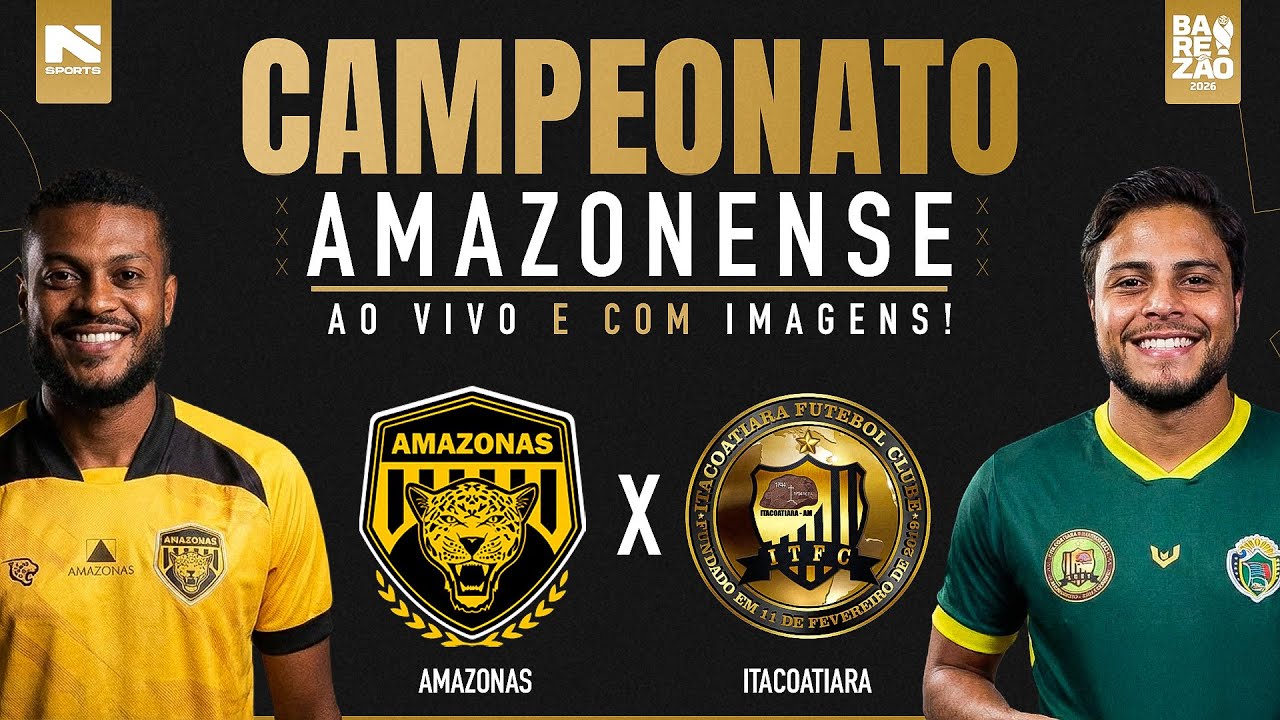 🔴 AO VIVO E COM IMAGENS | AMAZONAS X ITACOATIARA | CAMPEONATO AMAZONENSE 2026
