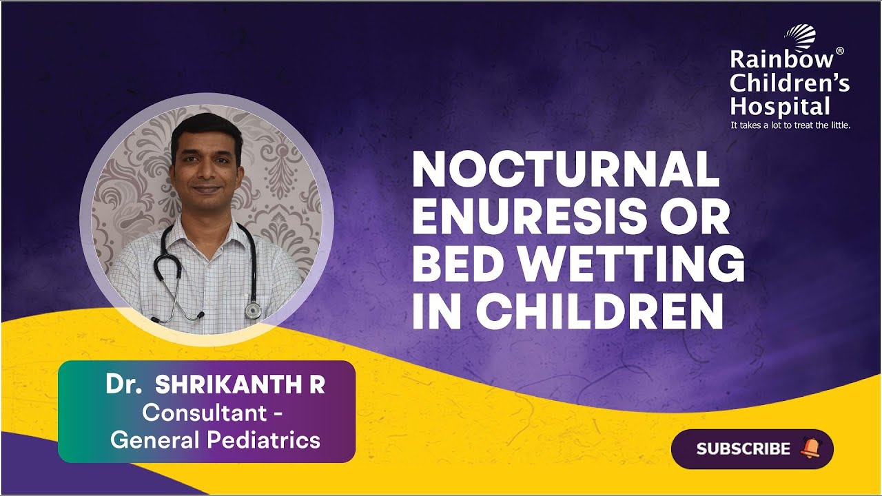 Bed Wetting or Nocturnal Enuresis in Children topic discussed by Dr. Shrikanth, General Pediatrics