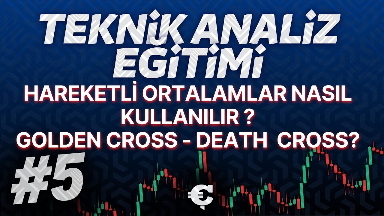SIFIRDAN HAREKETLİ ORTALAMALAR EĞİTİMİ - GOLDEN CROSS, DEATH CROSS - teknik analiz eğitim serisi
