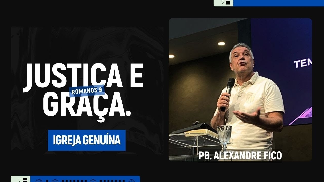 JUSTIÇA E GRAÇA | PB. ALEXANDRE FICO