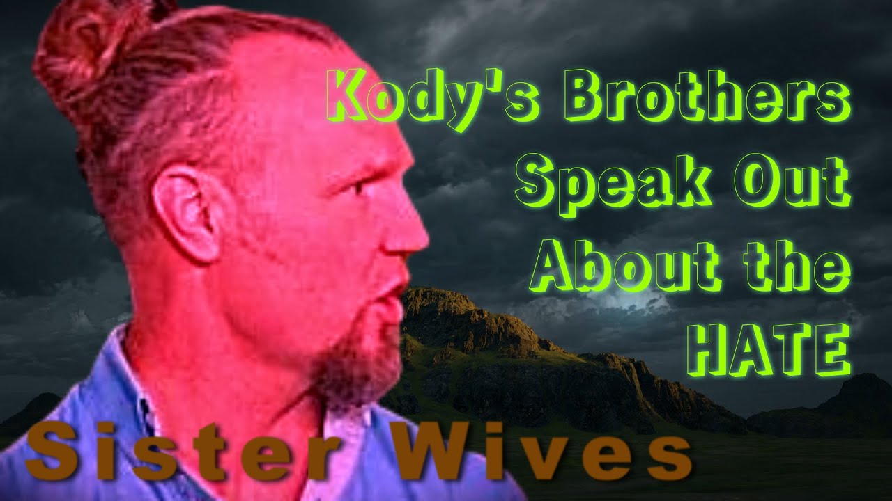 Brothers of Kody Brown Speak Out about HATE!  #tlcsisterwives