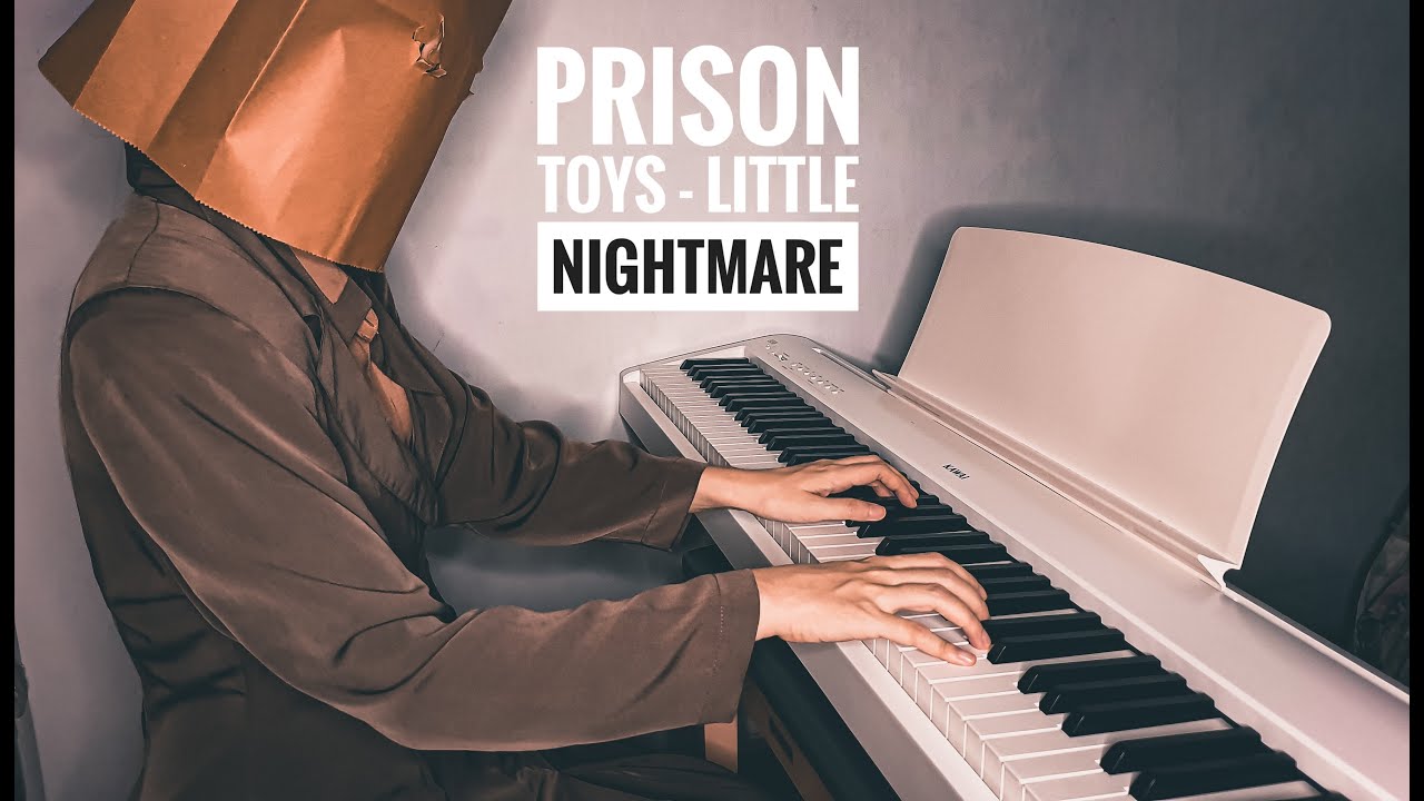 🌿Little Nightmare / Prison Toys ｜Piano Cover