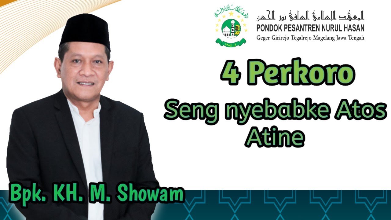 Bp.KH.M.Showam  ||  4 perkoro seng nyebabake atos atine ||