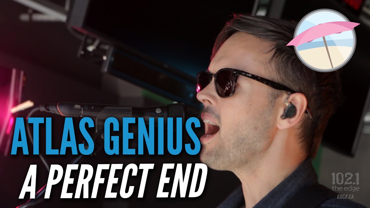 Atlas Genius - A Perfect End (Live At The Edge)