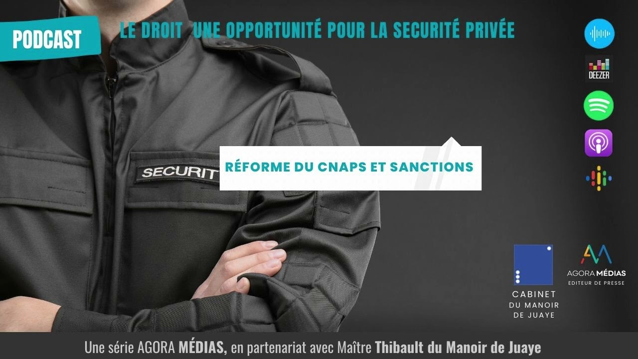 Réforme du CNAPS et sanctions – Le Droit, une opportunité pour la sécurité privée