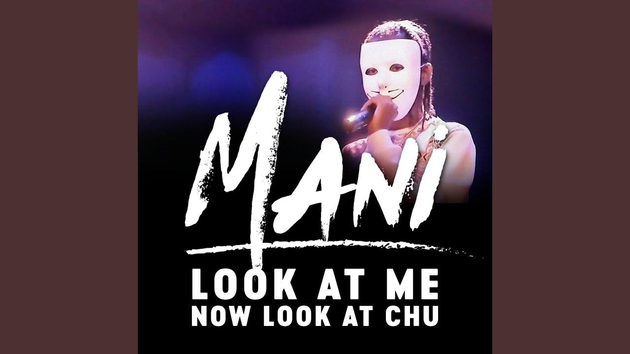 Look At Me Now Look At Chu