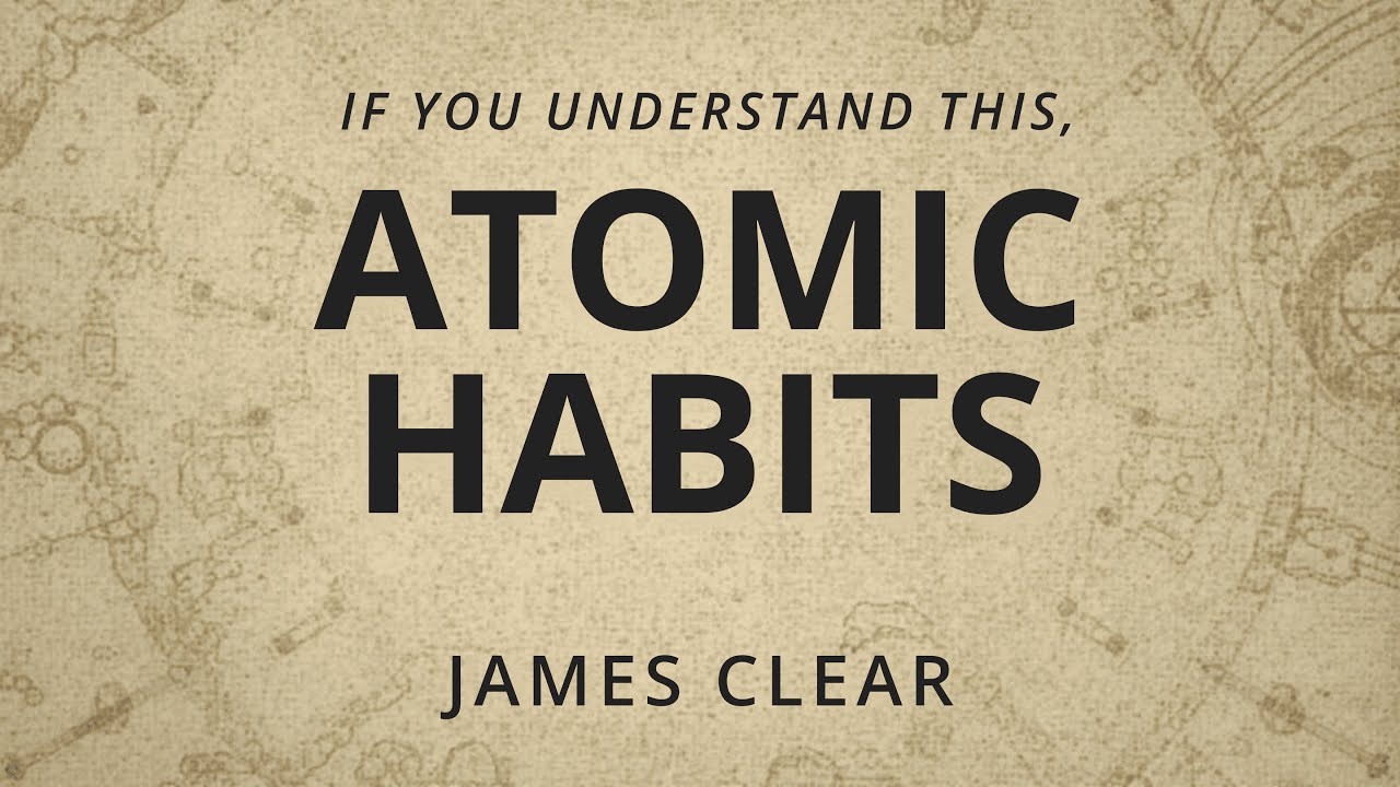 If You Understand This, Your Life Will Change | Atomic Habits by James Clear