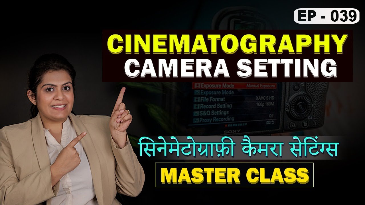 What is  Cinematography Camera Setting ?  Photography & Cinematography Course Series EP : 039