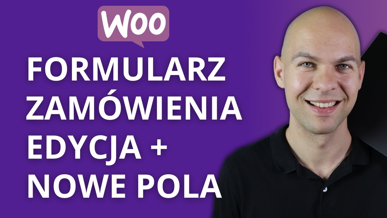 Formularz Zam&oacute;wienia  WooCommerce Edycja Pola Zam&oacute;wienia Wtyczka Flexible Checkout Fields PRO