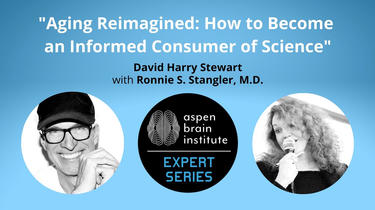 Aging Reimagined &ndash; David Harry Stewart with Ronnie Stangler MD