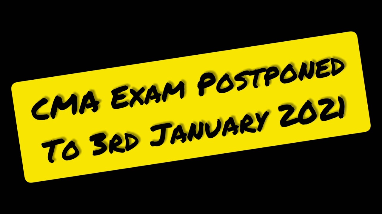 CMA Exam Postponed to 3rd January 2021