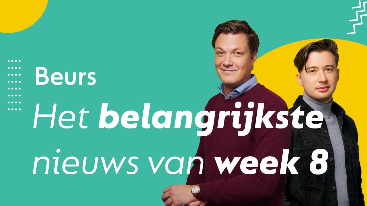 Het belangrijkste beursnieuws van week 8 | Beurs