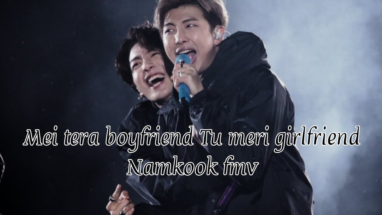 Namkook Hindi song fmv || Top Namjoon Bottom Jungkook || Mei tera boyfriend || #namkookfmv