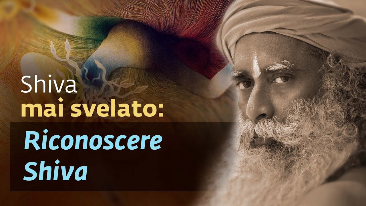 Shiva mai svelato: riconoscere Shiva | Sadhguru Italiano