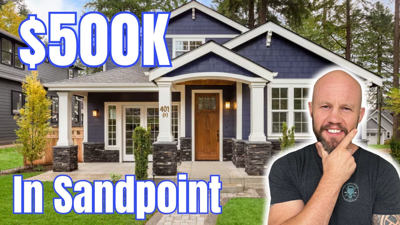 What does 500k Get in Sandpoint Idaho 2023 | Living in Sandpoint Idaho | Sandpoint Idaho Real Estate