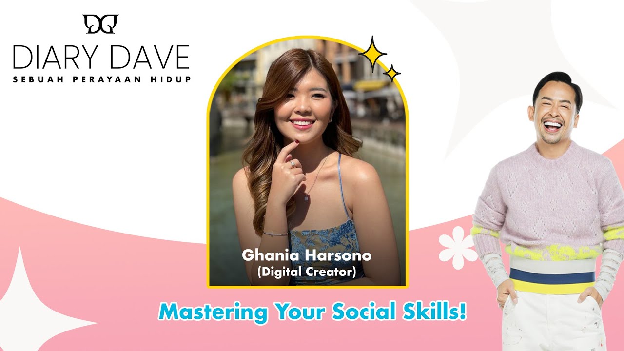 MASTERING YOUR SOCIAL SKILLS! | #DIARYDAVE GHANIA HARSONO