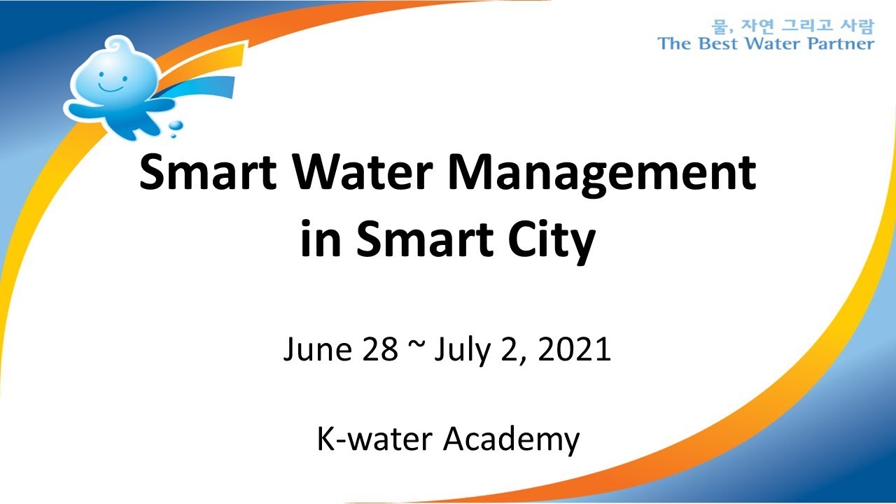 K-water & UNESCO i-WSSM Summer Program on Water Management (SWM in Smart City)