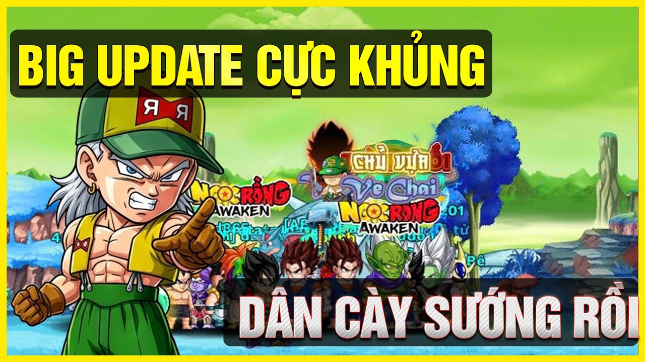 NGỌC RỒNG AWAKEN  - THÔNG BÁO BIG UPDATE CỰC KHỦNG DÀNH CHO ANH EM DÂN CÀY